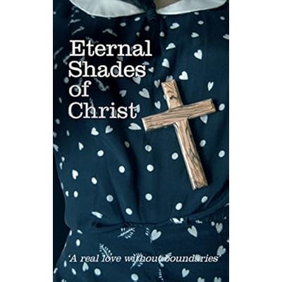 Eternal Shades of Christ.