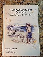 Douglas Visits the Seashore, Learning About Seashore Life 1604614412 Book Cover