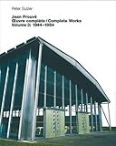  Jean Prouvé - Oeuvre Complète /Complete Works Vol. 3, 1944 - 1954