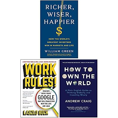 Richer Wiser Happier, Work Rules!, How to Own the World 3 Books Collection Set