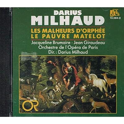 Darius Milhaud - Les malheurs d'Orph&eacute;e / Le pauvre matelot