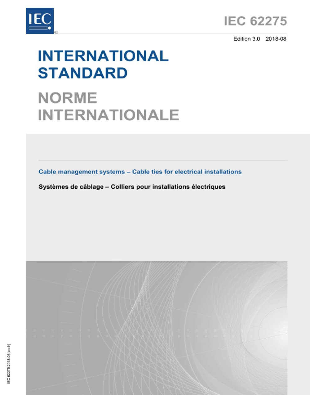 IEC 62275 Ed. 3.0 b:2018, Terza Edizione: Sistemi di gestione cavi - Fascette per impianti elettrici