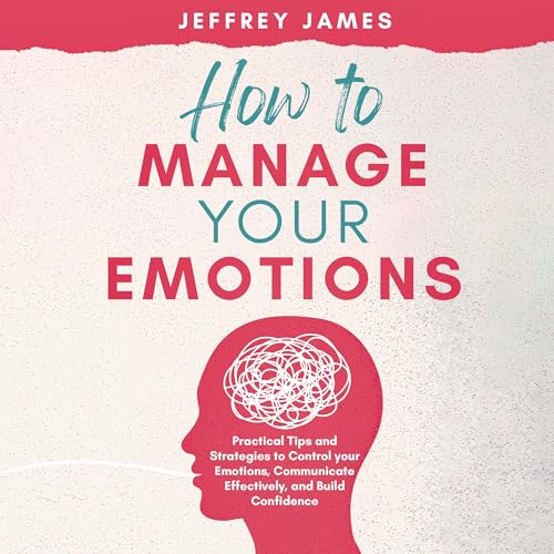 How to Manage Your Emotions by Jeffrey James episode artwork