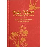 Take Heart: A Daybook of Devotion 1603760822 Book Cover