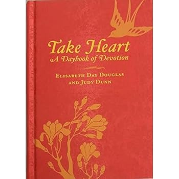 Hardcover Take Heart: A Daybook of Devotion Book