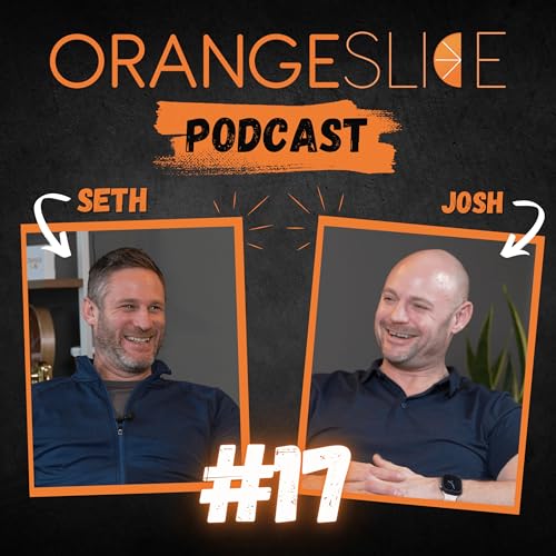 Orange Slice Podcast | Episode 17: Getting into the Restaurant Business w/ Joshua Broda