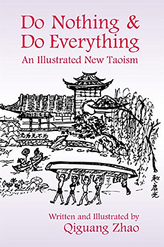 Compare Textbook Prices for Do Nothing and Do Everything: An Illustrated New Taoism 1 Edition ISBN 9781557788894 by Zhao, Qiguang