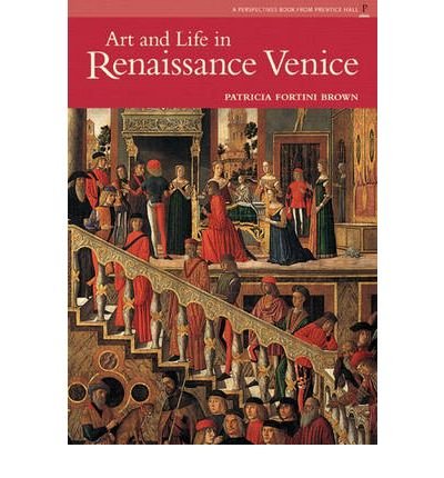 Art and Life in Renaissance Venice (Paperback) - Common: By (author) Michael Levine By (author ...
