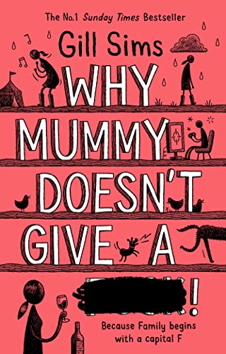 Why Mummy Doesn't Give a ...!: The Sunday Times Number One Bestselling Author