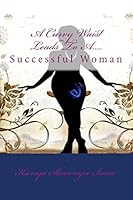 A Curvy Waist Leads to a Successful Woman 1512384046 Book Cover