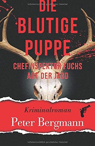 Die blutige Puppe: Chefinspektor Fuchs auf der Jagd (Kärntner Mordsbullen)
