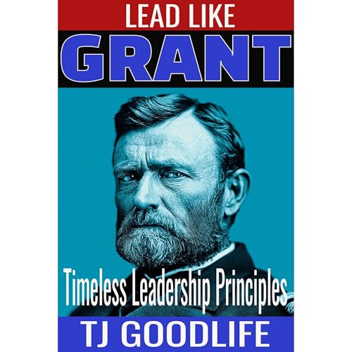 Lead Like Grant Audiolibro Por Timothy Goodlife arte de portada