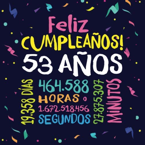 Feliz Cumpleaños - 53 Años: Un libro de visitas para fiesta de 53 cumpleaños – Decoración y regalos originales para hombres y mujeres - 53 años - ... para felicitaciones y fotos de los invitados