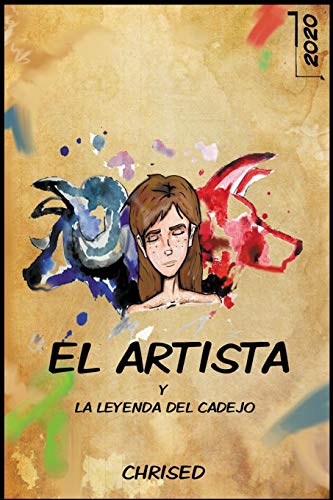 El Artista: Y La Leyenda Del Cadejo (Spanish Edition)