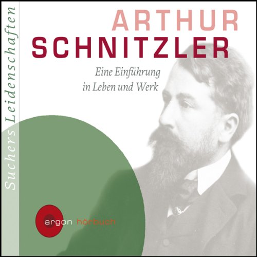 Arthur Schnitzler. Eine Einführung in Leben und Werk