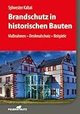  Brandschutz in historischen Bauten: Maßnahmen – Denkmalschutz – Beispiele