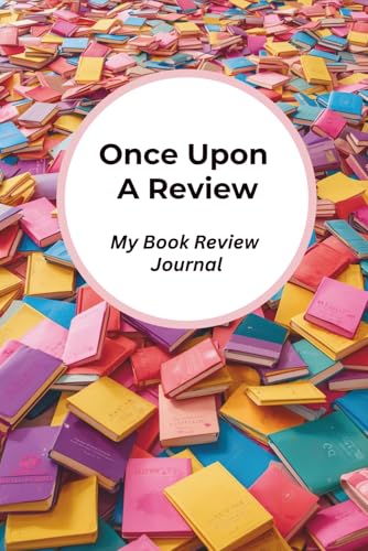 Once Upon a Review: A Book Review Journal to Track, Rate, and Remember Every Book You Read
