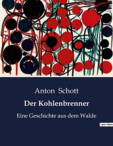 Der Kohlenbrenner: Eine Geschichte aus dem Walde (German Edition)