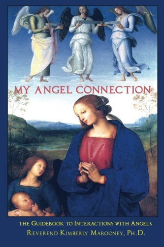 My Angel Connection: A Guidebook To Interactions With Angels #TOP27