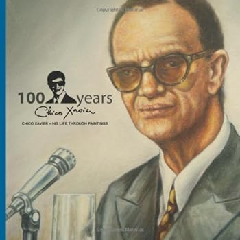 Chico Xavier - His Life Through Paintings
