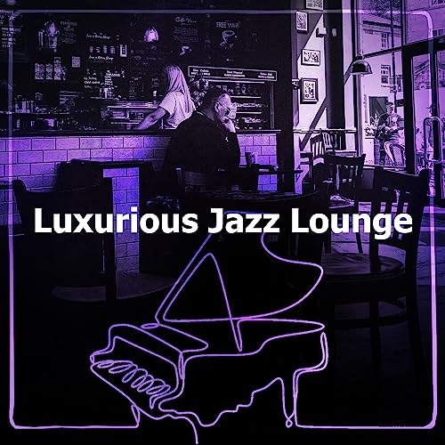 Play Luxurious Jazz Lounge by Luxury Lounge Jazz Deluxe on Amazon Music