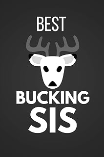 Best Bucking Sis: Funny Hunting Gifts ~ notebook / Journal