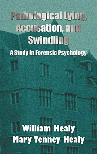 Pathological Lying, Accusation, and Swindling: A Study in Forensic Psychology