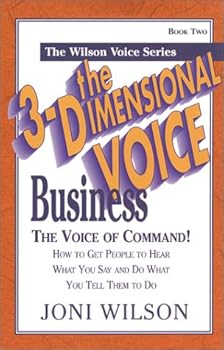 Paperback The 3-Dimensional Business Voice: The Voice of Command (Wilson Voice Series) Book