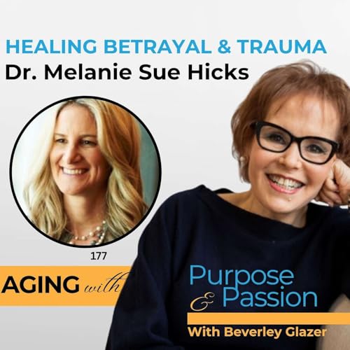 Healing Betrayal Trauma & Nervous System Resets: Dr. Melanie Sue Hicks