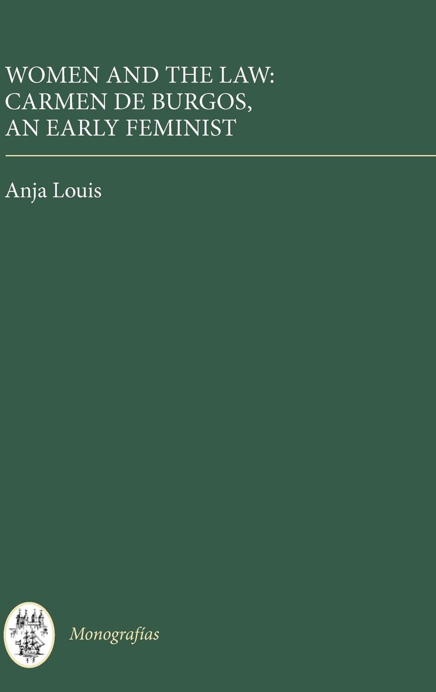 Women and the Law – Carmen de Burgos, an Early Feminist: 221 (Monografías A)