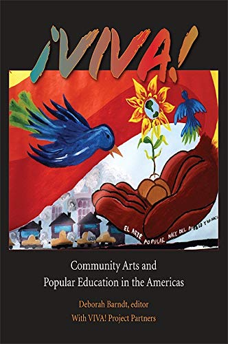 ¡Viva!: Community Arts and Popular Education in the Americas (SUNY series, Praxis: Theory in Action)