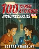 100 Cyberattaques: Histoires...