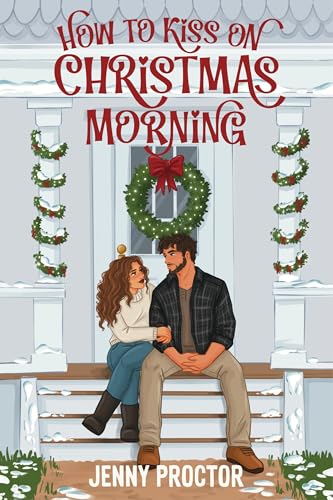 How to Kiss on Christmas Morning: A Cozy Holiday Romance (English Edition)