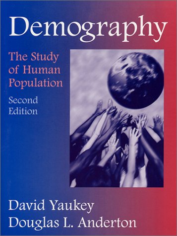 Compare Textbook Prices for Demography: The Study of Human Population 2nd Edition ISBN 9781577661757 by Yaukey, David,Anderton, Douglas L.