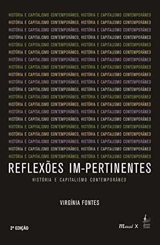 Reflexões im-pertinentes: história e capitalismo contemporâneo