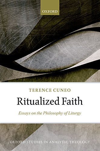 Cover of Ritualized Faith: Essays on the Philosophy of Liturgy (Oxford Studies in Analytic Theology)