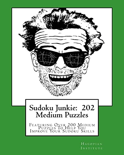Sudoku Junkie: 202 Medium Puzzles: Featuring Over 200 Medium Puzzles To Help You Improve Your Sudoku Skills