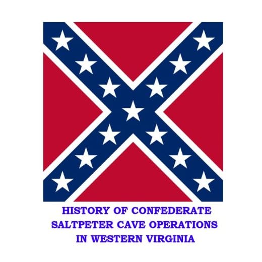 GEOLOGY AND HISTORY OF CONFEDERATE SALTPETER CAVE OPERATIONS IN WESTERN VIRGINIA