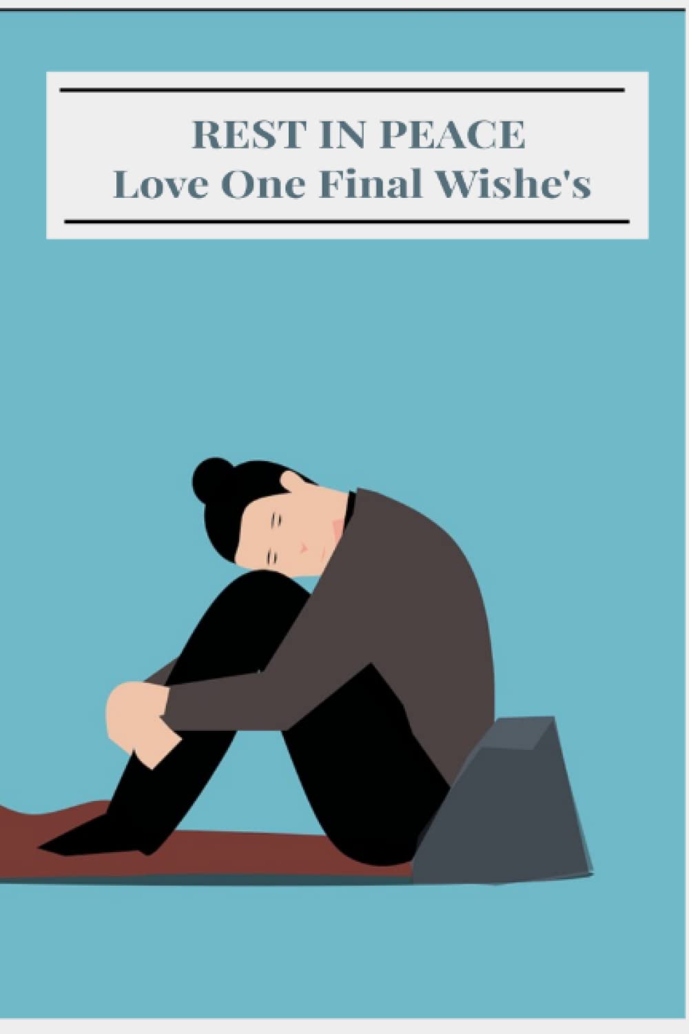 REST IN PEACE Love One Final Wishe's