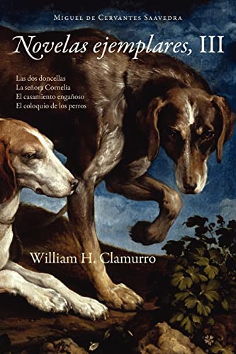 Novelas Ejemplares, III (European Masterpieces Cervantes & Co. Spanish Classics) (Spanish Edition)