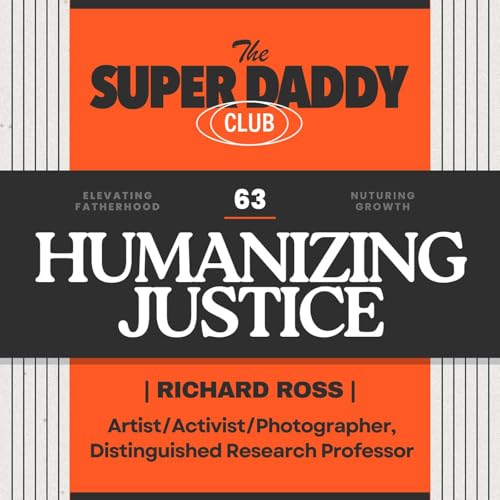 Humanizing Justice: Faces Behind the System with Richard Ross