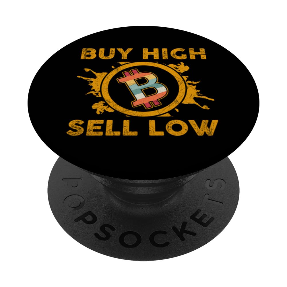 Amazon.com: Buy High Sell Low Sarcastic Bitcoin Price Joke PopSockets  Standard PopGrip : Cell Phones & Accessories