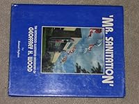 Mr. Sanitation: The Authorized Illustrated Biography of Geoffrey H. Wood 0969562306 Book Cover