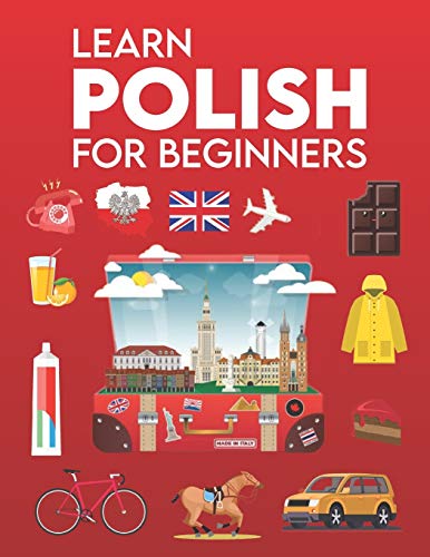 Learn Polish for Beginners: First Words for Everyone (Polish Learning Books for Adults & Kids, Polish Language Books, polish books in polish language, Living Language Polish, Learn Polish For Kids)