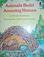 Animals Build Amazing Homes 0026877619 Book Cover