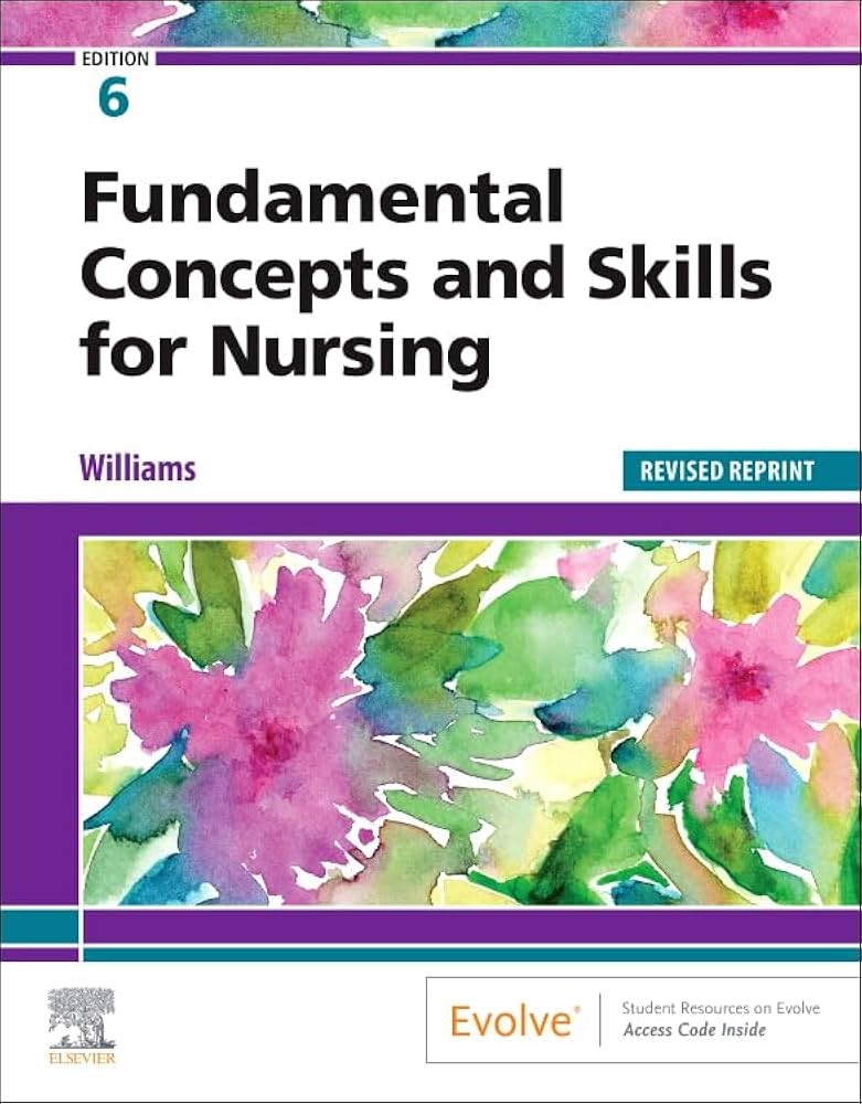 Fundamental Concepts and Skills for Nursing, Revised Reprint,  (Williams, 2023) 6th Edition test bank cover - ISBN 9780323884211