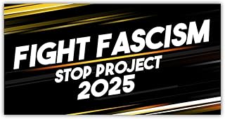 BAVAHA [7.5x3.75] Fight Fascism Stop Project 2025 Bumper Sticker Vote Democracy Democrat Stickers Pro Democratic Car Sticker Vinyl Decal Political Bumper Sticker for Car Van Laptop Windows Bumper