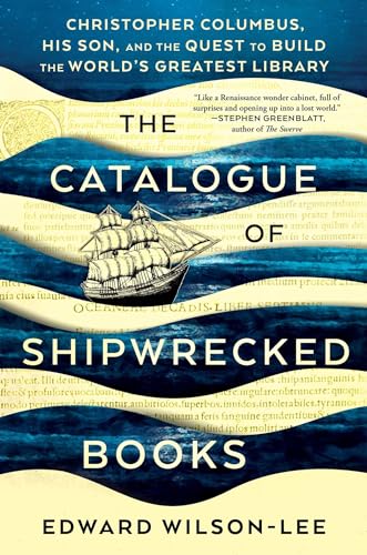 The Catalogue of Shipwrecked Books: Christopher Columbus, His Son...