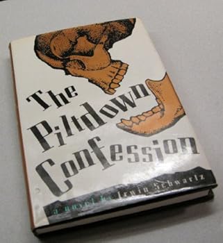 The Piltdown Confession: A Novel