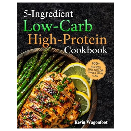 5-Ingredient Low-Carb High-Protein Cookbook: Easy Healthy Low-Carb Diet Recipes For Two (5-Ingredient Cookbooks For Two)